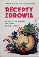 Recepty zdrowia praktyczne porady leczenia