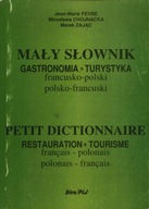 Mały słownik gastronomia turystyka francusko-polsk