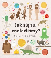 Jak się tu znaleźliśmy? Philip Bunting