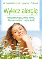 WYLECZ ALERGIĘ odkryj ukrytą prawdę - dr Galland