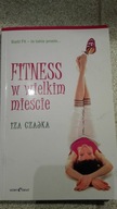 FITNESS W WIELKIM MIEŚCIE Iza Czajka