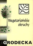 MARIA GRODECKA - WEGETARIAŃSKIE OKRUCHY