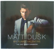 Matt Dusk - My Funny Valentine - The Chet Baker