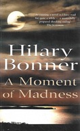 A MOMENT OF MADNESS Bonner w