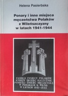 PONARY I INNE MIEJSCA MĘCZEŃSTWA POLAKÓW W LATACH 1941-44 HELENA PASIERBSKA