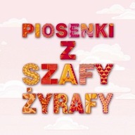 PIOSENKI Z SZAFY ŻYRAFY CD Najlepsze Dla Dzieci