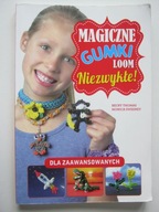 Becky Thomas - Magiczne Gumki Loom Niezwykłe