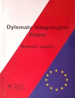 Dylematy integracyjne Polski. Wybrane aspekty