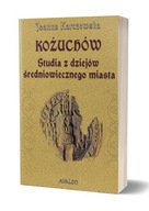 Kożuchów Studia z dziejów średniowiecznego miasta