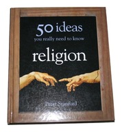 50 IDEAS YOU REALLY NEED TO KNOW RELIGION Peter Stanford