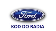 KOD DO RADIA ROZKODOWANIE FORD MONDEO FOCUS FIESTA