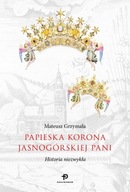 Papieska korona Jasnogórskiej Pani. Historia niezwykła
