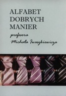 Alfabet dobrych manier profesora Michała Iwaszkiew