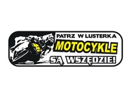 Naklejka PATRZ W LUSTERKA MOTOCYKLE SĄ WSZĘDZIE