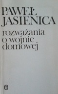 ROZWAŻANIA O WOJNIE DOMOWEJ PAWEŁ JASIENICA 1985