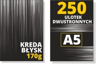 ULOTKI dwustronne A5 - KREDA BŁYSK 170g 250 sztuk