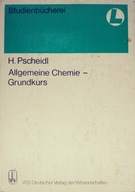 Allgemeine Chemie - Grundkurs - H. Pscheidl