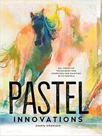 Pastel Innovations: 60+ Techniques and Exercises