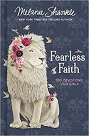 Fearless Faith: 100 Devotions for Girls Shankle