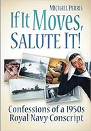 If it Moves, Salute it! Michael Perris