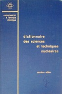 Dictionnaire des sciences et techniques nucleaires