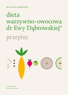 Dieta warzywno-owocowa dr Ewy Dąbrowskiej Przepisy Beata Dąbrowska OPIS!