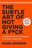 The Subtle Art of Not Giving a F*ck: A