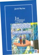 Jak wspierać łącznie obowiązków rodzinnych i zawodowych