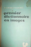 Premier dictionnaire en images - P. Fourre