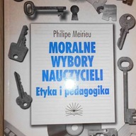 MORALNE WYBORY NAUCZYCIELI etyka i pedagogika