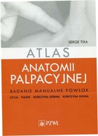 Atlas anatomii palpacyjnej Badanie manualne powłok