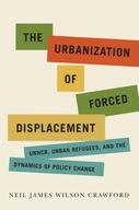 The Urbanization of Forced Displacement: UNHCR,
