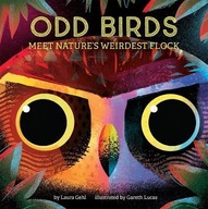 Odd Birds: Meet Nature s Weirdest Flock Gehl