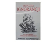 Eksplozja ignorancji - J. Łukasiewicz