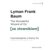 The Wonderful Wizard of Oz. Czarnoksiężnik z krainy Oz z podręcznym słownik