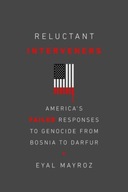 Reluctant Interveners: America s Failed Responses