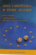 UNIA EUROPEJSKA W DOBIE REFORM - CEZARY MIK