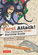 Yurei Attack!: The Japanese Ghost Survival Guide