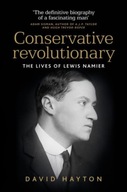 Conservative Revolutionary: The Lives of Lewis Namier DAVID HAYTON