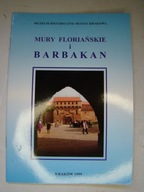 Mury Floriańskie i Barbakan - Niewalda, Radwański, Zaitz