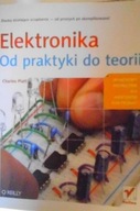 Elektronika. Od praktyki do teorii - Charles Platt