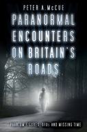 Paranormal Encounters on Britain s Roads: Phantom