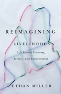 Reimagining Livelihoods: Life beyond Economy,
