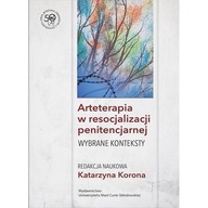 Arteterapia w resocjalizacji penitencjarnej /UMCS