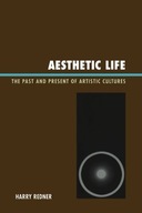 Aesthetic Life: The Past and Present of Artistic