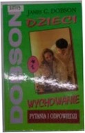 Dzieci i wychowanie - Dobson C. James