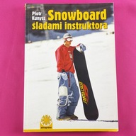 Snowboard śladami instruktora Piotr Kunysz