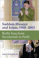 Saddam Husayn and Islam, 1968-2003: Ba`thi Iraq