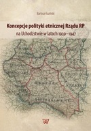 Koncepcje polityki etnicznej Rządu RP 1939-1947 tw