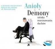 ANIOŁY I DEMONY. SZTUKA ROZEZNAWANIA DUCHÓW CD